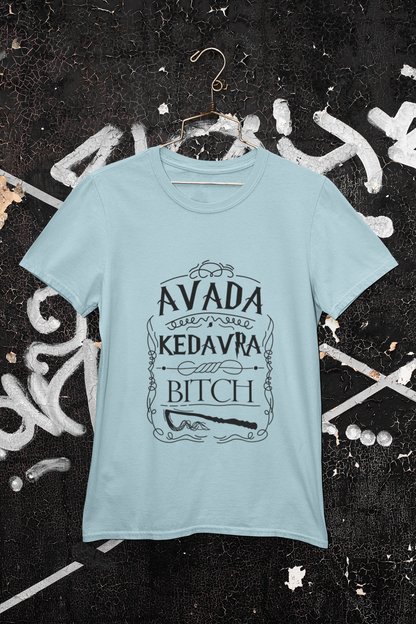 Avada Kedavra Bitch Funny T-Shirt - Regular fit