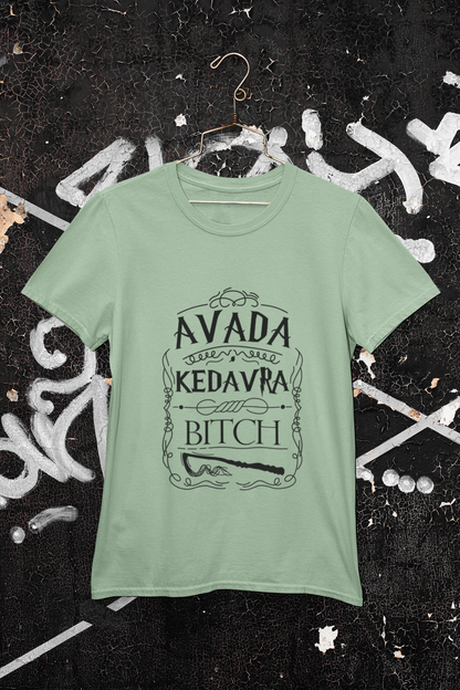 Avada Kedavra Bitch Funny T-Shirt - Regular fit