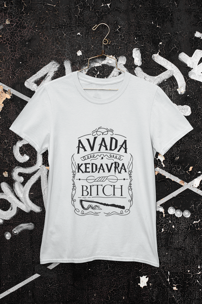 Avada Kedavra Bitch Funny T-Shirt - Regular fit